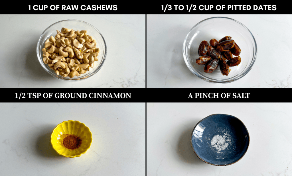 Four small bowls showing raw cashews, pitted dates, ground cinnamon, and salt with text labels.